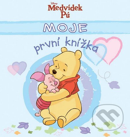Kniha: Moje první knížka - Medvídek Pú (Walt Disney). Egmont ČR, 2014 Kniha: Moje první knížka - Medvídek Pú (Walt Disney). Egmont ČR, 2014