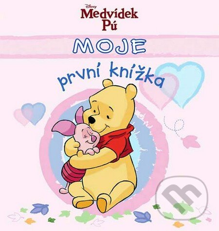 Kniha: Moje první knížka - Medvídek Pú (Walt Disney). Egmont ČR, 2011 Kniha: Moje první knížka - Medvídek Pú (Walt Disney). Egmont ČR, 2011