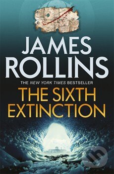 Kniha: The Sixth Extinction (James Rollins). Orion, 2014 Kniha: The Sixth Extinction (James Rollins). Orion, 2014