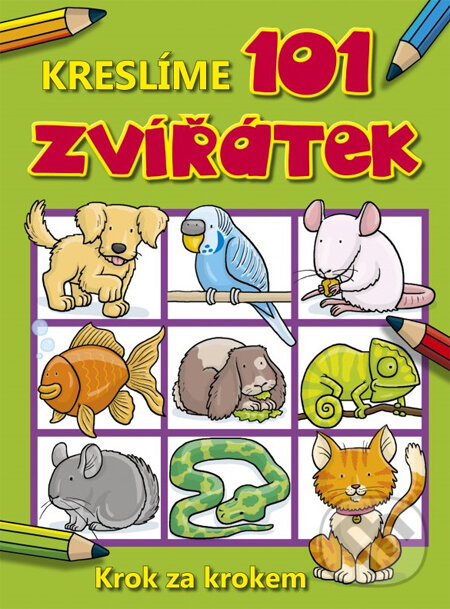 Kniha: Kreslíme 101 zvířátek (CPRESS). CPRESS, 2014 Kniha: Kreslíme 101 zvířátek (CPRESS). CPRESS, 2014