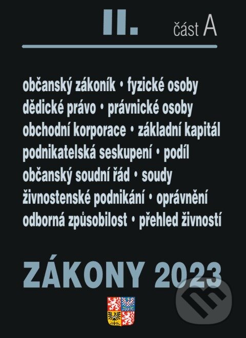 Kniha: Zákony 2023 II/A - Občanský zákoník (Poradce s.r.o.). Poradce s.r.o., 2023 Kniha: Zákony 2023 II/A - Občanský zákoník (Poradce s.r.o.). Poradce s.r.o., 2023