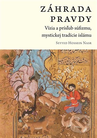Kniha: Záhrada pravdy (Hasan Seyyed Nasr). Malvern, 2023 Kniha: Záhrada pravdy (Hasan Seyyed Nasr). Malvern, 2023