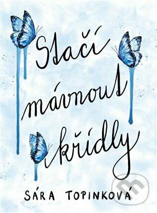 Kniha: Stačí mávnout křídly (Sára Topinková). YA čtu, 2023 Kniha: Stačí mávnout křídly (Sára Topinková). YA čtu, 2023