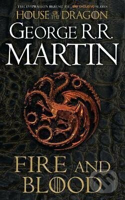 Kniha: Fire and Blood (George R.R. Martin). HarperCollins Publishers, 2007 Kniha: Fire and Blood (George R.R. Martin). HarperCollins Publishers, 2007
