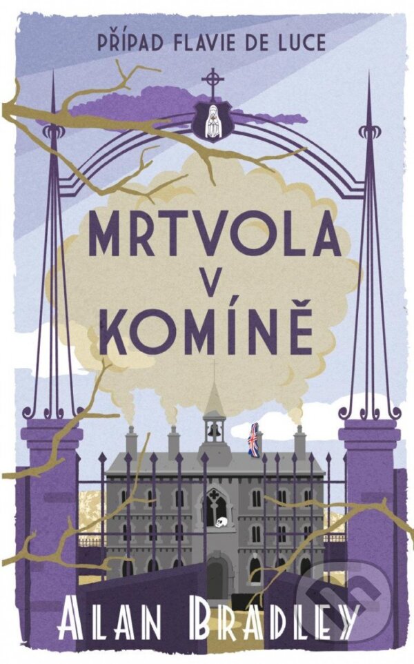 Kniha: Případ Flavie de Luce 7: Mrtvola v komíně (Alan Bradley). Kalibr, 2023 Kniha: Případ Flavie de Luce 7: Mrtvola v komíně (Alan Bradley). Kalibr, 2023