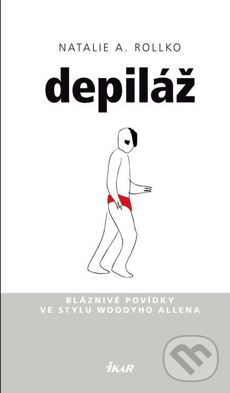 E-kniha: Depiláž (Natalie A. Rollko). Ikar CZ, 2022 E-kniha: Depiláž (Natalie A. Rollko). Ikar CZ, 2022