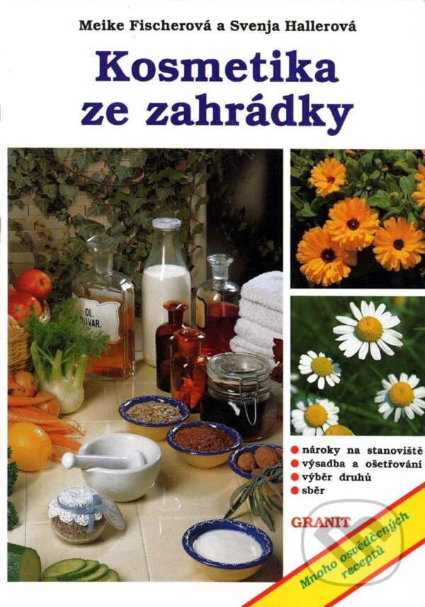 Kniha: Kosmetika ze zahrádky (Meike Fischer a Svenja Haller). Granit, 1994 Kniha: Kosmetika ze zahrádky (Meike Fischer a Svenja Haller). Granit, 1994