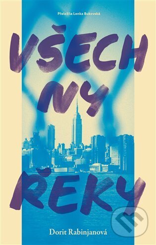 Kniha: Všechny řeky (Dorit Rabinyan). Paseka, 2023 Kniha: Všechny řeky (Dorit Rabinyan). Paseka, 2023