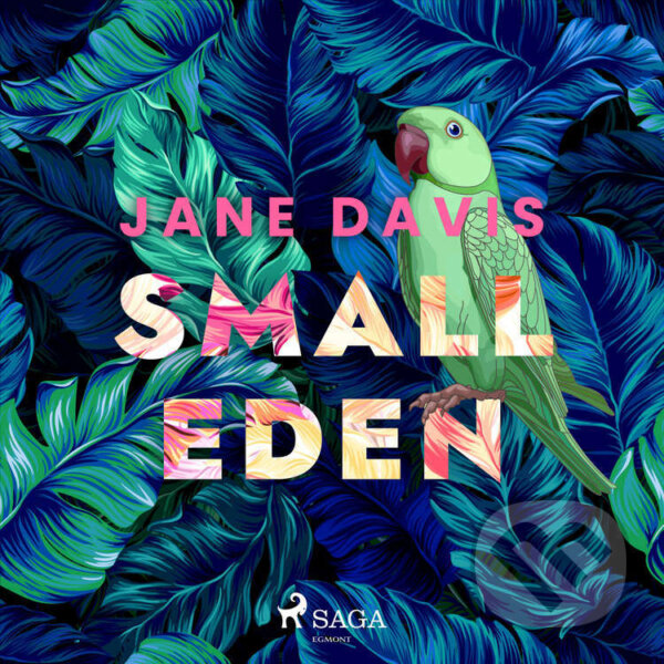 Audiokniha: Small Eden (EN) (Jane Davis). Saga Egmont, 2023 Audiokniha: Small Eden (EN) (Jane Davis). Saga Egmont, 2023