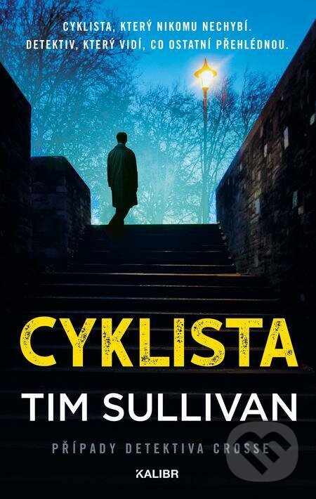 E-kniha: Cyklista (Tim Sullivan). Kalibr, 2022 E-kniha: Cyklista (Tim Sullivan). Kalibr, 2022