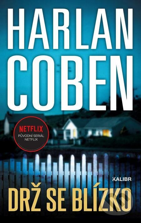 E-kniha: Drž se blízko (Harlan Coben). Kalibr E-kniha: Drž se blízko (Harlan Coben). Kalibr
