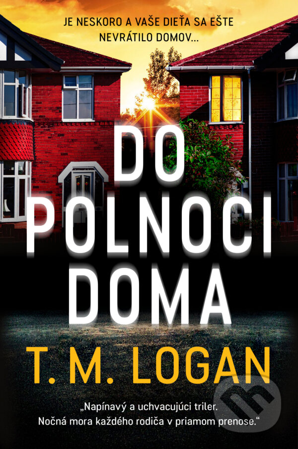 Kniha: Do polnoci doma (T.M. Logan). Tatran, 2023 Kniha: Do polnoci doma (T.M. Logan). Tatran, 2023