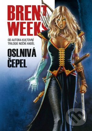 Kniha: Oslnivá čepel (Brent Weeks). FANTOM Print, 2014 Kniha: Oslnivá čepel (Brent Weeks). FANTOM Print, 2014