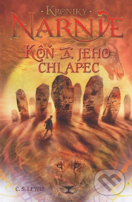 Kniha: Kôň a jeho chlapec - Kroniky Narnie (Kniha 3) (C.S. Lewis). Slovart, 2014 Kniha: Kôň a jeho chlapec - Kroniky Narnie (Kniha 3) (C.S. Lewis). Slovart, 2014