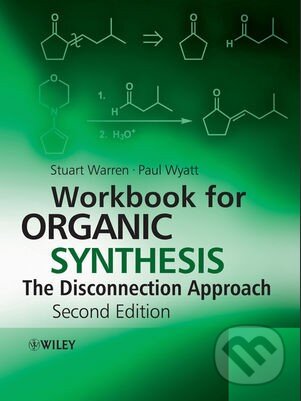 Kniha: Workbook for Organic Synthesis (Stuart Warren a Paul Wyatt). Wiley-Blackwell, 2009 Kniha: Workbook for Organic Synthesis (Stuart Warren a Paul Wyatt). Wiley-Blackwell, 2009