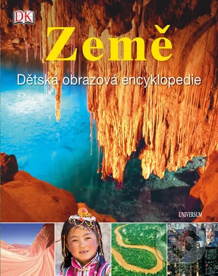 Kniha: Země - Dětská obrazová encyklopedie (Universum). Universum, 2014 Kniha: Země - Dětská obrazová encyklopedie (Universum). Universum, 2014