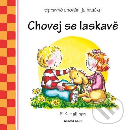 Kniha: Chovej se laskavě (P.K. Hallinan). Knižní klub, 2014 Kniha: Chovej se laskavě (P.K. Hallinan). Knižní klub, 2014
