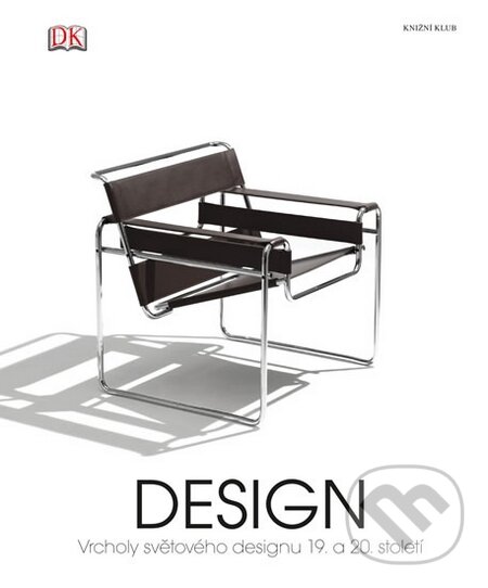 Kniha: Design (Knižní klub). Knižní klub, 2014 Kniha: Design (Knižní klub). Knižní klub, 2014