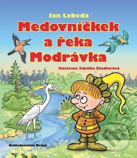 Kniha: Medovníček a řeka Modrávka (Jan Lebeda). Brána, 2014 Kniha: Medovníček a řeka Modrávka (Jan Lebeda). Brána, 2014