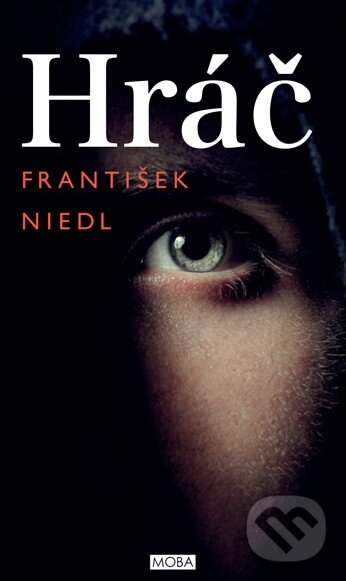 Kniha: Hráč (František Niedl). Moba, 2014 Kniha: Hráč (František Niedl). Moba, 2014
