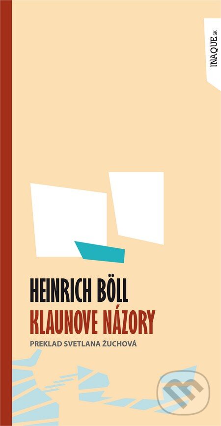 Kniha: Klaunove názory (Heinrich Böll). Inaque, 2014 Kniha: Klaunove názory (Heinrich Böll). Inaque, 2014