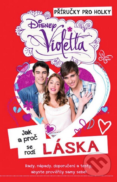 Kniha: Violetta: Jak a proč se rodí láska (Walt Disney). Egmont ČR, 2014 Kniha: Violetta: Jak a proč se rodí láska (Walt Disney). Egmont ČR, 2014
