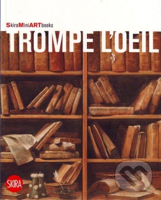 Kniha: Trompe-L'oeil (Flaminio Gualdoni). Skira, 2008 Kniha: Trompe-L'oeil (Flaminio Gualdoni). Skira, 2008