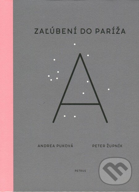 Kniha: Zaľúbení do Paríža (Andrea Puková a Peter Župník). Petrus, 2014 Kniha: Zaľúbení do Paríža (Andrea Puková a Peter Župník). Petrus, 2014