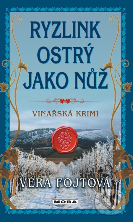 E-kniha: Ryzlink ostrý jako nůž (Věra Fojtová). Moba, 2012 E-kniha: Ryzlink ostrý jako nůž (Věra Fojtová). Moba, 2012