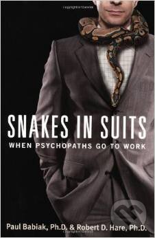 Kniha: Snakes in Suits (Paul Babiak a Robert D. Hare). Santyx, 2007 Kniha: Snakes in Suits (Paul Babiak a Robert D. Hare). Santyx, 2007
