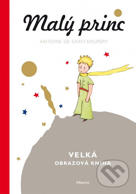 Kniha: Malý princ - Velká obrazová kniha (Antoine de Saint-Exupéry). Albatros CZ, 2014 Kniha: Malý princ - Velká obrazová kniha (Antoine de Saint-Exupéry). Albatros CZ, 2014