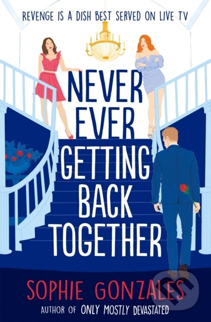 Kniha: Never Ever Getting Back Together (Sophie Gonzales). Hodder Children's Books, 2023 Kniha: Never Ever Getting Back Together (Sophie Gonzales). Hodder Children's Books, 2023