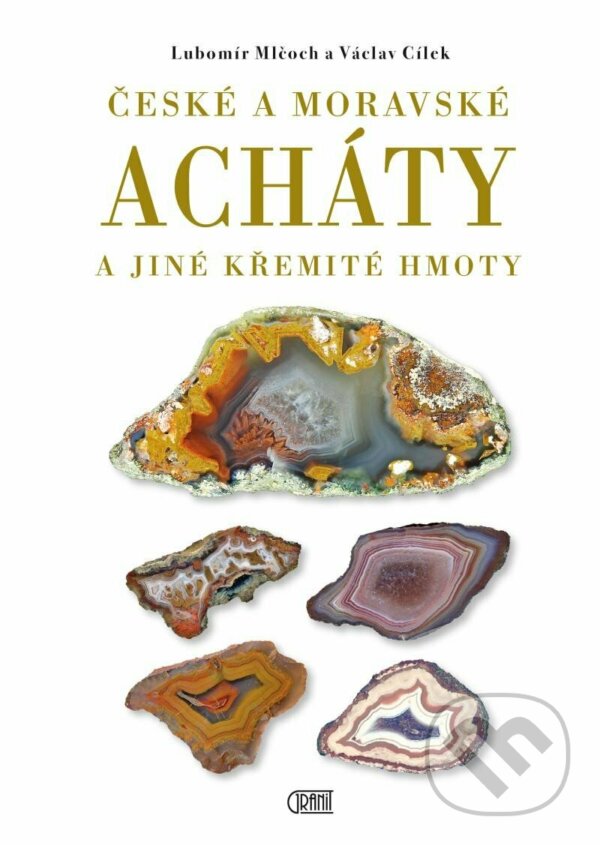 Kniha: České a moravské acháty (Lubomír Mlčoch a Václav Cílek). Granit, 2023 Kniha: České a moravské acháty (Lubomír Mlčoch a Václav Cílek). Granit, 2023