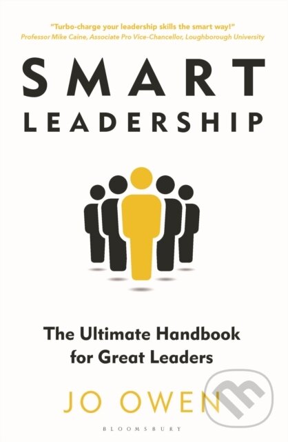 Kniha: Smart Leadership (Jo Owen). Bloomsbury, 2023 Kniha: Smart Leadership (Jo Owen). Bloomsbury, 2023