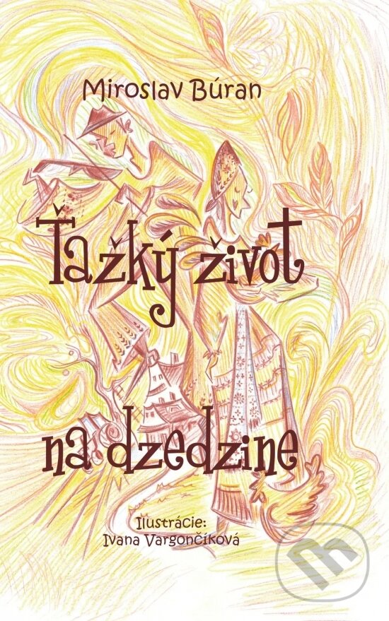 Kniha: Ťažký život na dzedzine (Miroslav Búran). Signis, 2022 Kniha: Ťažký život na dzedzine (Miroslav Búran). Signis, 2022