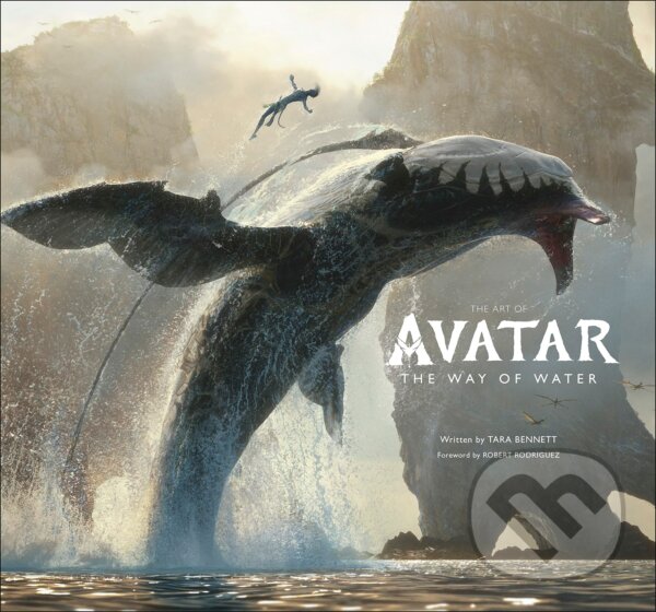 Kniha: The Art of Avatar The Way of Water (Tara Bennett). Dorling Kindersley, 2022 Kniha: The Art of Avatar The Way of Water (Tara Bennett). Dorling Kindersley, 2022