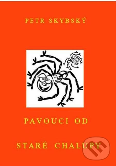 E-kniha: Pavouci od staré chalupy (Petr Skybský). Petr Skybský E-kniha: Pavouci od staré chalupy (Petr Skybský). Petr Skybský