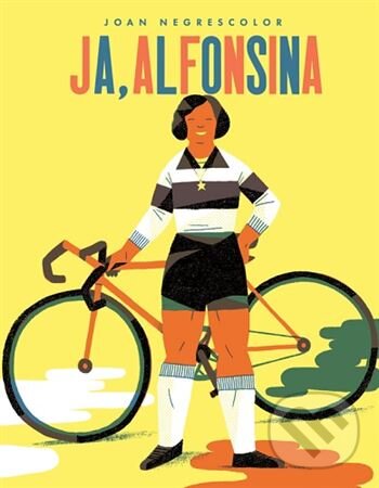 Kniha: Ja, Alfonsina (Joan Negrescolor). BRAK, 2023 Kniha: Ja, Alfonsina (Joan Negrescolor). BRAK, 2023