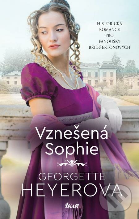 E-kniha: Vznešená Sophie (Georgette Heyer). Ikar CZ, 2022 E-kniha: Vznešená Sophie (Georgette Heyer). Ikar CZ, 2022