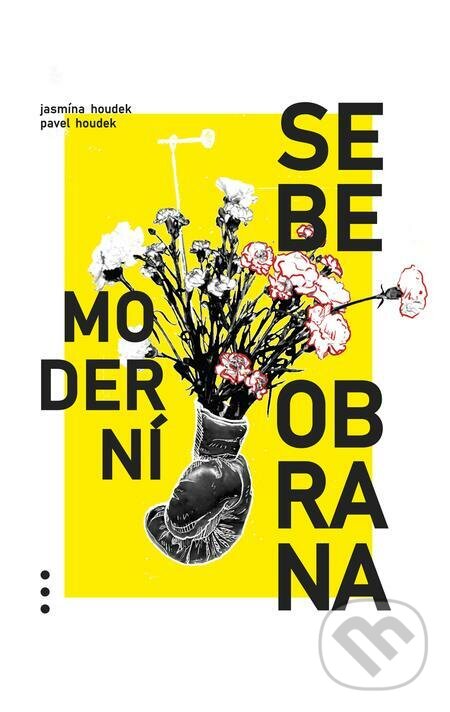 E-kniha: Moderní sebeobrana (Jasmína Houdek a Pavel Houdek). Listen, 2022 E-kniha: Moderní sebeobrana (Jasmína Houdek a Pavel Houdek). Listen, 2022
