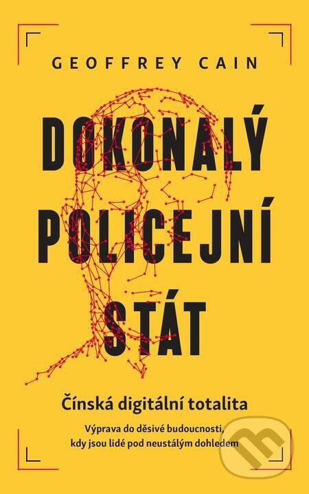 E-kniha: Dokonalý policejní stát (Cain Geoffrey). X Nakladatelství Universum, 2022 E-kniha: Dokonalý policejní stát (Cain Geoffrey). X Nakladatelství Universum, 2022