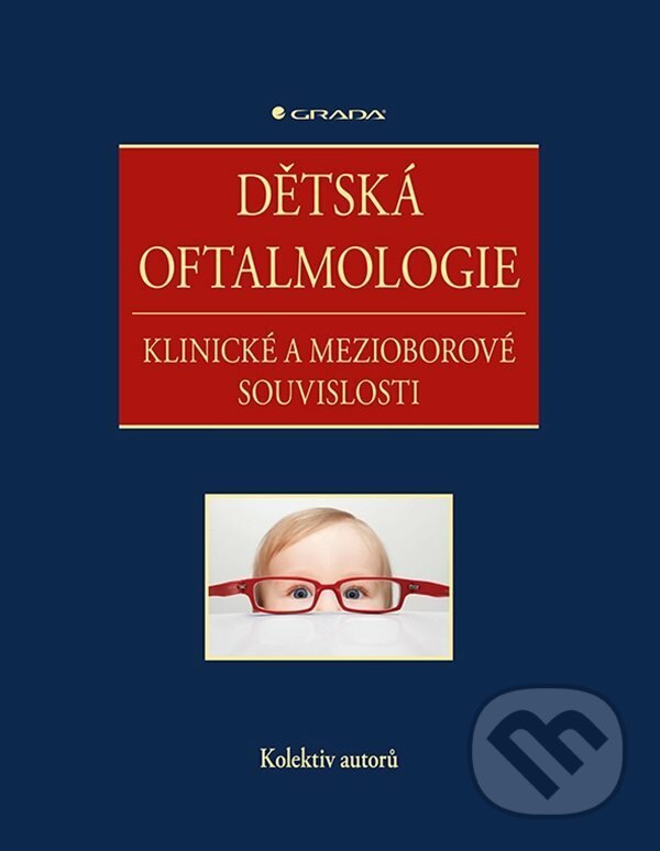 E-kniha: Dětská oftalmologie (Autorský kolektív). Grada, 2022 E-kniha: Dětská oftalmologie (Autorský kolektív). Grada, 2022