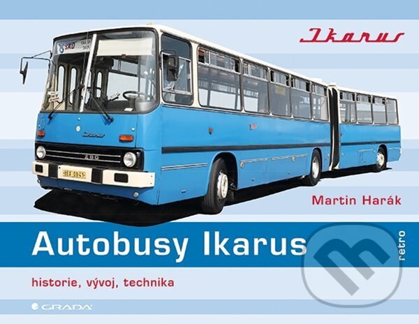 E-kniha: Autobusy Ikarus (Martin Harák). Grada, 2022 E-kniha: Autobusy Ikarus (Martin Harák). Grada, 2022
