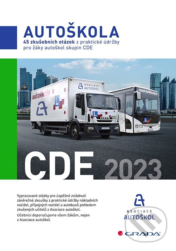 E-kniha: 45 zkušebních otázek z praktické údržby pro žáky autoškol skupin CDE (Asociace autoškol ČR). Grada, 2022 E-kniha: 45 zkušebních otázek z praktické údržby pro žáky autoškol skupin CDE (Asociace autoškol ČR). Grada, 2022