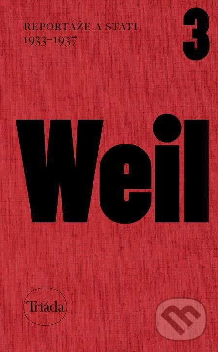 E-kniha: Reportáže a stati 1933–1937 (Jiří Weil a Michael Špirit). Triáda E-kniha: Reportáže a stati 1933–1937 (Jiří Weil a Michael Špirit). Triáda