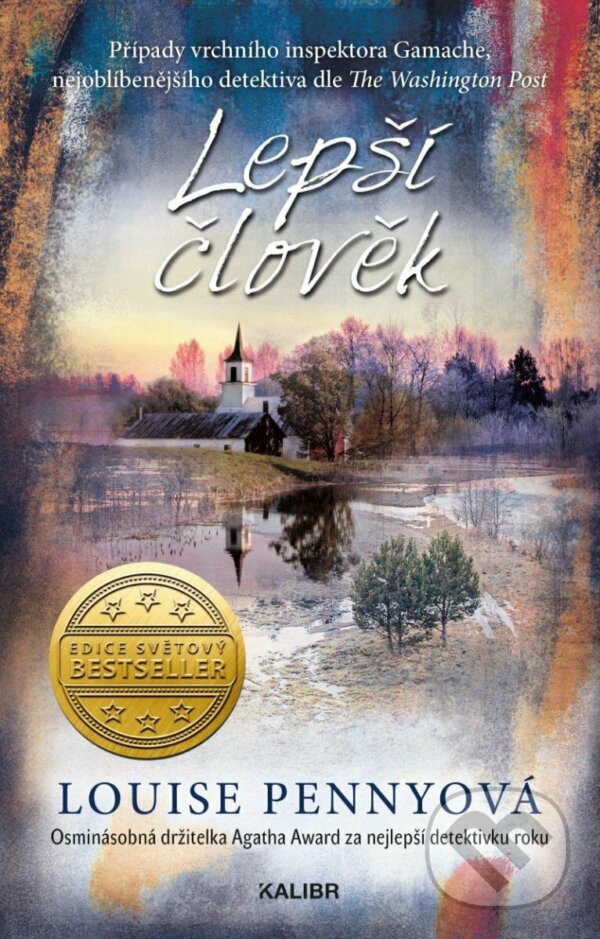 Kniha: Lepší člověk (Louise Penny). Kalibr, 2023 Kniha: Lepší člověk (Louise Penny). Kalibr, 2023