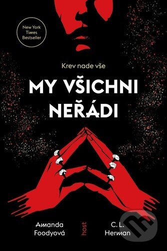 Kniha: My všichni neřádi (Amanda Foody a Christine Lynn Herman). Host, 2023 Kniha: My všichni neřádi (Amanda Foody a Christine Lynn Herman). Host, 2023