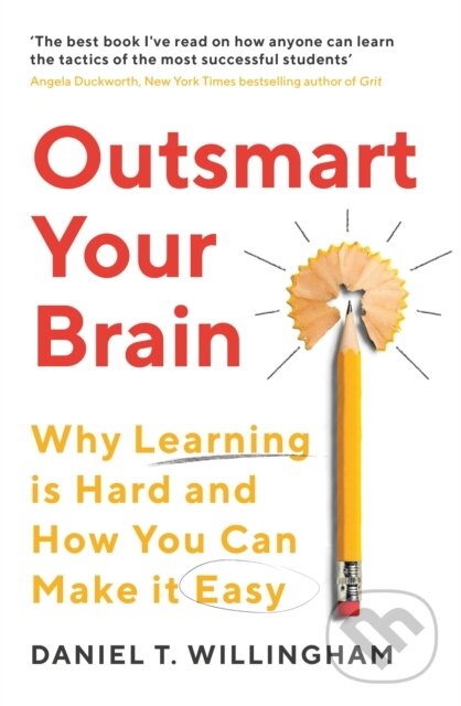 Kniha: Outsmart Your Brain (Daniel Willingham). Souvenir Press, 2023 Kniha: Outsmart Your Brain (Daniel Willingham). Souvenir Press, 2023