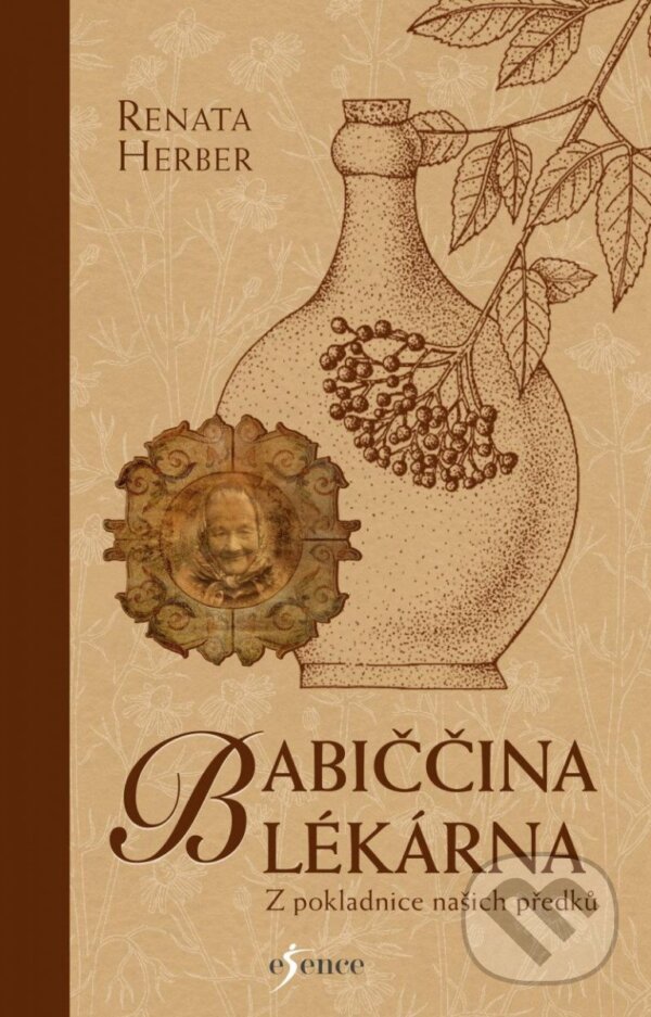 Kniha: Babiččina lékárna (Renata Herber). Esence, 2023 Kniha: Babiččina lékárna (Renata Herber). Esence, 2023