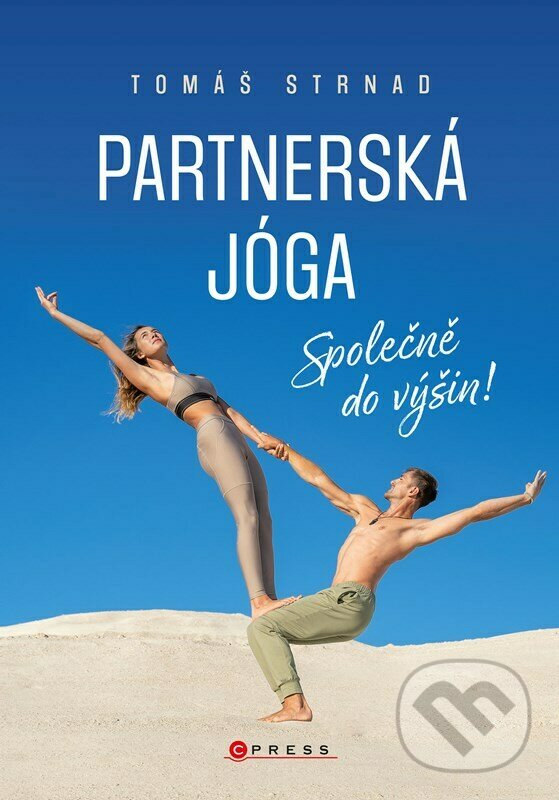 Kniha: Partnerská jóga (Tomáš Strnad). CPRESS, 2023 Kniha: Partnerská jóga (Tomáš Strnad). CPRESS, 2023